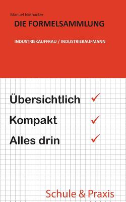 Die Formelsammlung: Industriekauffrau / Industriekaufmann: Übersichtlich. Kompakt. Alles drin. Cover Image