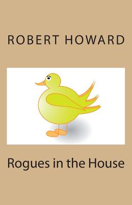 Rogues in the House by Robert E. Howard