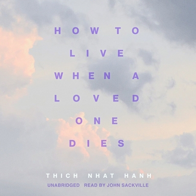 How to Live When a Loved One Dies: Healing Meditations for Grief and Loss Cover Image
