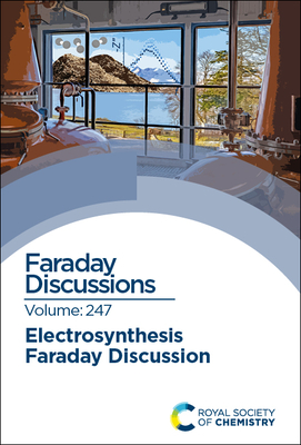 Electrosynthesis: Faraday Discussion 247 Cover Image
