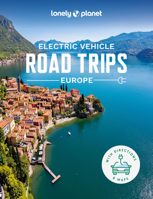 Lonely Planet Electric Vehicle Road Trips - Europe (Road Trips Guide)