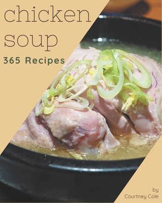 Soups 365: Enjoy 365 Days with Soup Recipes in Your Own Soup Cookbook!  [book 1] (Paperback)