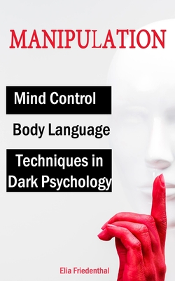 MANIPULATION Techniques in Dark Psychology, Mind Control and Body Language Cover Image