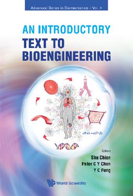 An Introductory Text to Bioengineering By Shu Chien, Peter C. Y. Chen, Yuen-Cheng Fung Cover Image