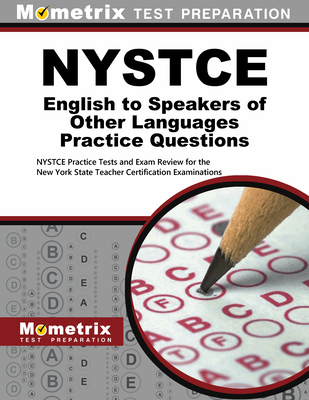 NYSTCE English to Speakers of Other Languages Practice Questions: NYSTCE Practice Tests and Exam Review for the New York State Teacher Certification E Cover Image