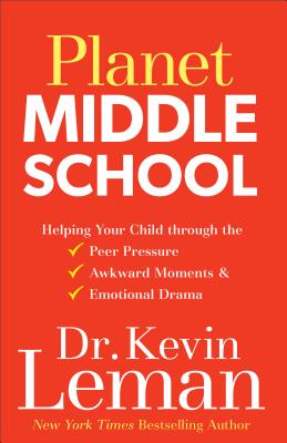 Planet Middle School: Helping Your Child Through the Peer Pressure, Awkward Moments & Emotional Drama Cover Image