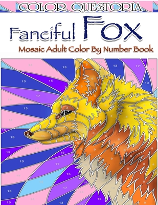 Fanciful Fox Mosaic Color By Number Book: Adult Coloring Book for Stress Relief and Relaxation (Adult Color by Number #8)