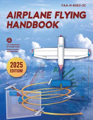 Airplane Flying Handbook: FAA-H-8083-3C (2024) Cover Image