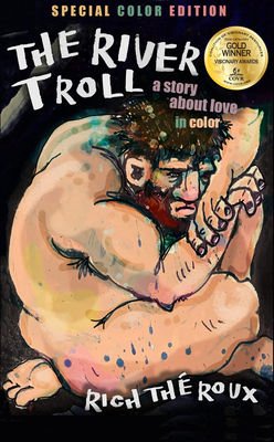 The River Troll: A Story about Love and Color (Every River Lit)