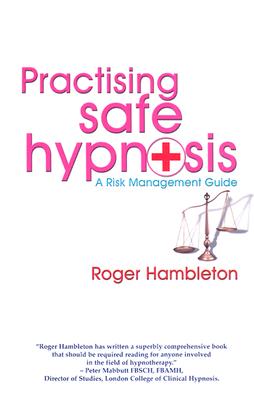 Practising Safe Hypnosis: A Risk Management Guide Cover Image