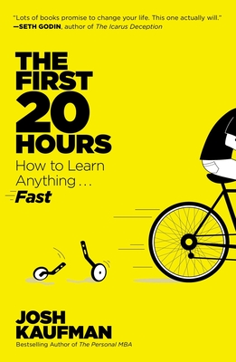 The First 20 Hours: How to Learn Anything . . . Fast! Cover Image