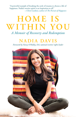 Home Is Within You: A Memoir of Recovery and Redemption By Nadia Davis Cover Image