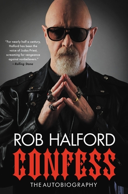 Confess: The Autobiography By Rob Halford Cover Image