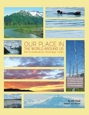 Our Place In the World Around Us: Environmental Geology Labs By Elli Pauli Cover Image