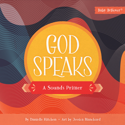 God Speaks: A Sounds Primer (Baby Believer) Cover Image