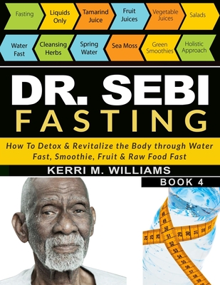 Dr Sebi Fasting: How to Detox & Revitalize the Body through Water Fast ...