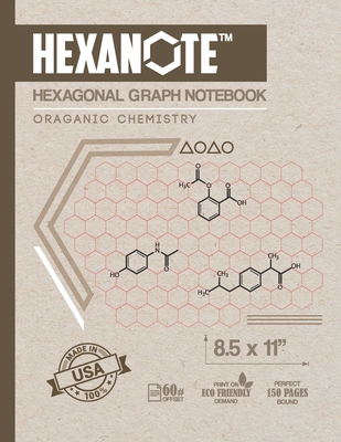 HEXANOTE Hexagonal Grap Notebook Oraganic Chemistry: Hexagonal Graph Paper Notebook for Drawing Organic Chemistry Structures and Geometry Honeycomb He Cover Image