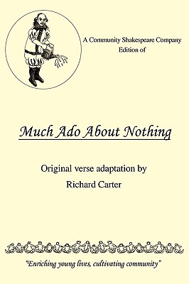 A Community Shakespeare Company Edition of Much Ado About Nothing By Richard Carter Cover Image