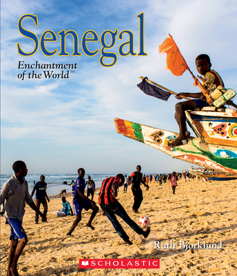 Senegal (Enchantment of the World) (Enchantment of the World. Second Series) By Ruth Bjorklund Cover Image