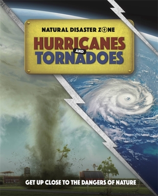 Natural Disaster Zone: Hurricanes and Tornadoes (Paperback