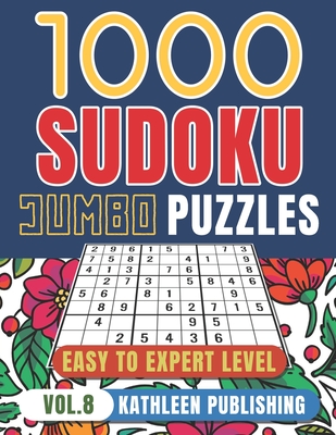 1000 Sudoku Puzzle Books: 1000 sudoku puzzles easy to hard Jumbo Puzzle Books - 4 diffilculty - Easy Medium Hard for Beginner to Expert - Brain Cover Image