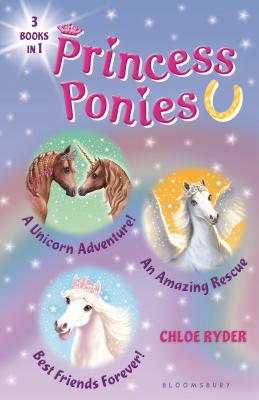 Princess Ponies Bind-up Books 4-6: A Unicorn Adventure!, An Amazing Rescue, and Best Friends Forever!