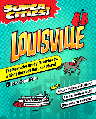 Super Cities! Louisville By Lois Sepahban Cover Image