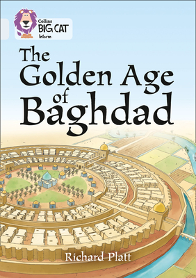 Collins Big Cat – A History of Baghdad: Band 17/Diamond By Richard Platt Cover Image