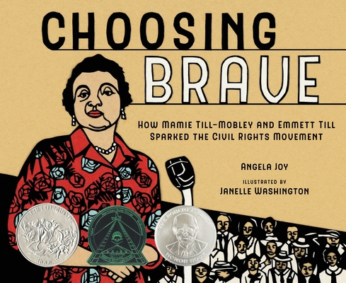 Choosing Brave: How Mamie Till-Mobley and Emmett Till Sparked the Civil Rights Movement (Caldecott Honor Book) Cover Image