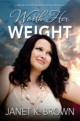 Worth Her Weight (The Wharton Rock #1)