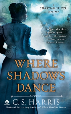 Cover for Where Shadows Dance (Sebastian St. Cyr Mystery #6)