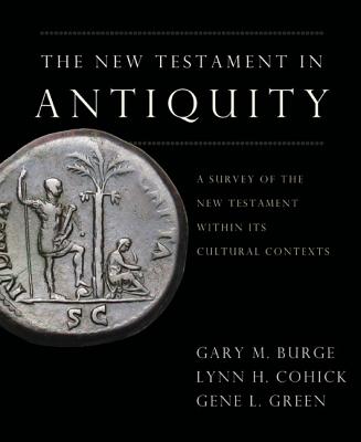 The New Testament in Antiquity: A Survey of the New Testament Within Its Cultural Context Cover Image