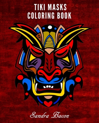 Tiki Masks Coloring Book By Sandra Bacon Cover Image