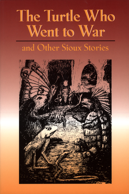 The Turtle Who Went to War: And Other Sioux Stories (Indian Reading) Cover Image