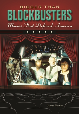 Bigger Than Blockbusters: Movies That Defined America Cover Image