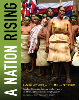 A Nation Rising: Hawaiian Movements for Life, Land, and Sovereignty (Narrating Native Histories) Cover Image