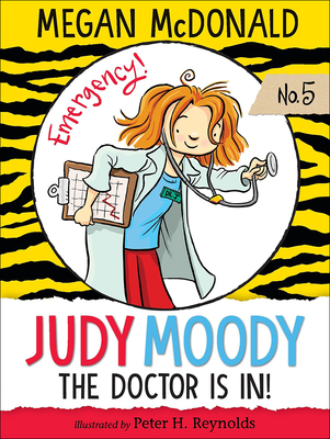 Judy Moody, M.D.: The Doctor Is In! By Megan McDonald, Peter H. Reynolds (Illustrator) Cover Image