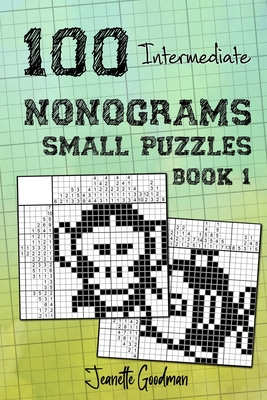 100 Intermediate Nonograms - Small Puzzles - Book 1