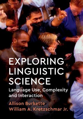 Exploring Linguistic Science: Language Use, Complexity, and Interaction