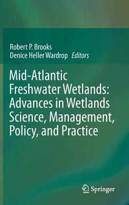 Mid-Atlantic Freshwater Wetlands: Advances in Wetlands Science, Management, Policy, and Practice Cover Image