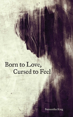 Cover for Born to Love, Cursed to Feel