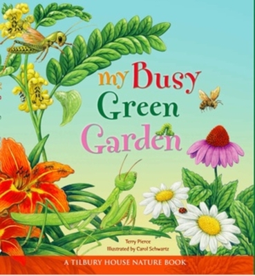 My Busy Green Garden (Tilbury House Nature Book) Cover Image