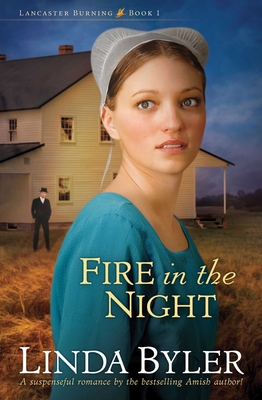Fire in the Night: A Suspenseful Romance By The Bestselling Amish Author! (Lancaster Burning #1) Cover Image