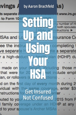 Setting Up and Using Your HSA: Get Insured Not Confused Cover Image