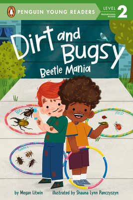 Beetle Mania (Dirt and Bugsy) By Megan Litwin, Shauna Lynn Panczyszyn (Illustrator) Cover Image