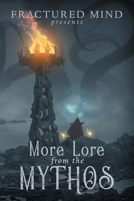 More Lore From The Mythos By Edward Morris, Valerie Lioudis, Aaron White Cover Image