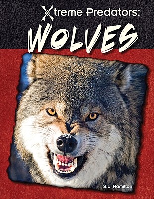 Wolves (Xtreme Predators) Cover Image