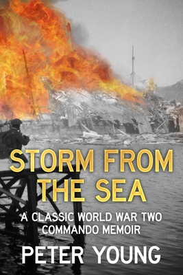 Storm From the Sea: A Classic World War Two Commando Memoir (Memories of a Commando #1)