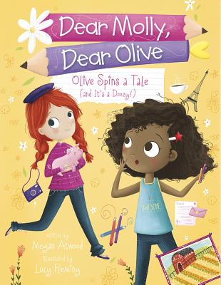 Olive Spins a Tale (and It's a Doozy!) (Dear Molly)