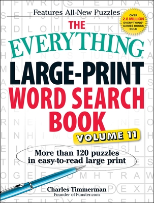 The Everything Large-Print Word Search Book, Volume 11: More Than 120 Puzzles in Easy-To-Read Large Print (Everything®) By Charles Timmerman Cover Image